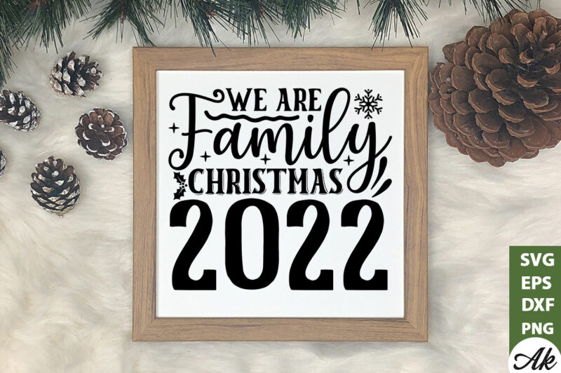We are family christmas 2022 SVG