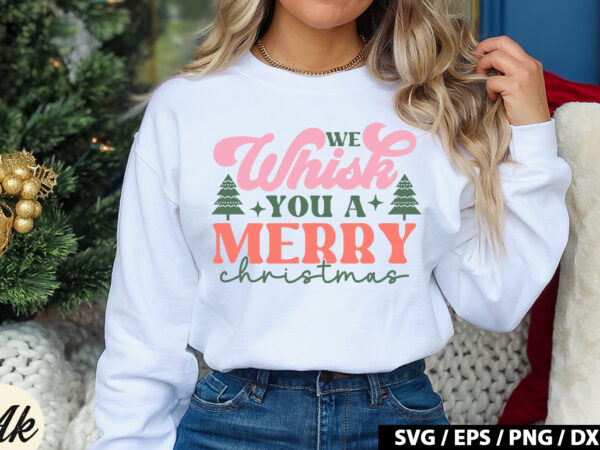 We whisk you a merry christmas retro svg t shirt design for sale