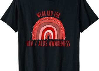 Wear Red For HIV AIDS Awareness Shirt HIV AIDS T-Shirt