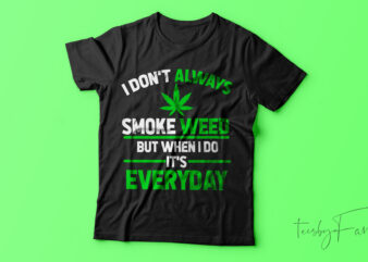 Weed| T-shirt design for sale
