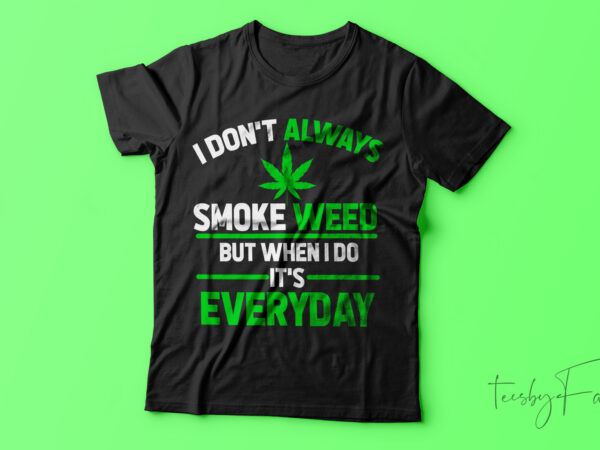 Weed| t-shirt design for sale