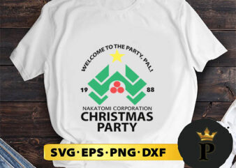Welcome to the party pal nakatomi corporation christmas party svg, merry christmas svg, xmas svg png dxf eps