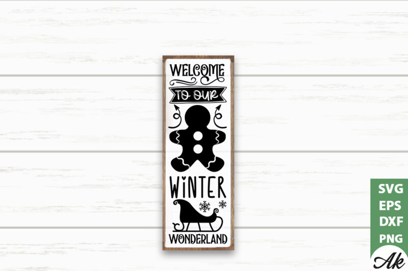 Welcome to our winter wonderland Porch Sign SVG