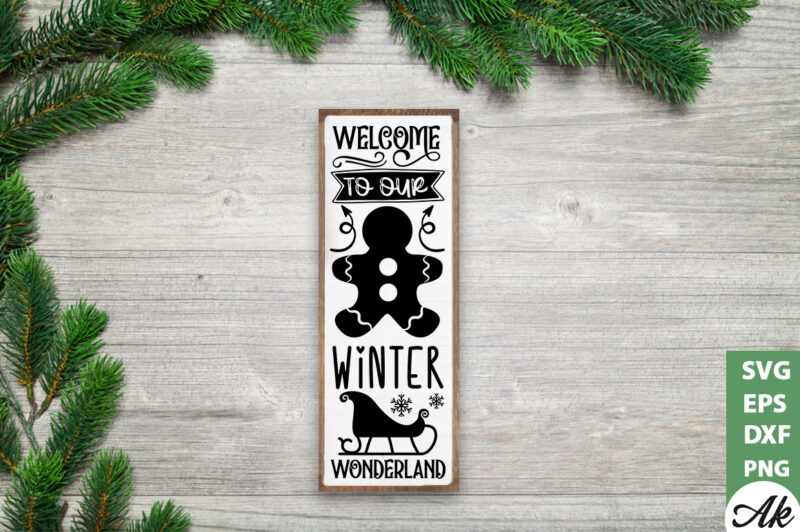 Welcome to our winter wonderland Porch Sign SVG