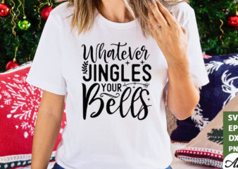 Whatever jingles your bells SVG t shirt design for sale