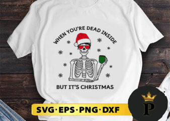When you're dead inside but it's christmas svg, merry christmas svg, xmas svg png dxf eps