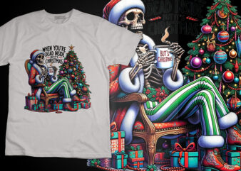 When You’re Dead Inside but It’s Christmas Santa Xmas costume skeleton TShirt Design