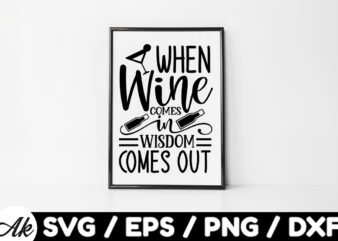 When wine comes in wisdom comes out Bag SVG