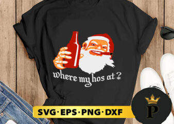 Where My Ho’s At Christmas SVG, Merry Christmas SVG, Xmas SVG PNG DXF EPS