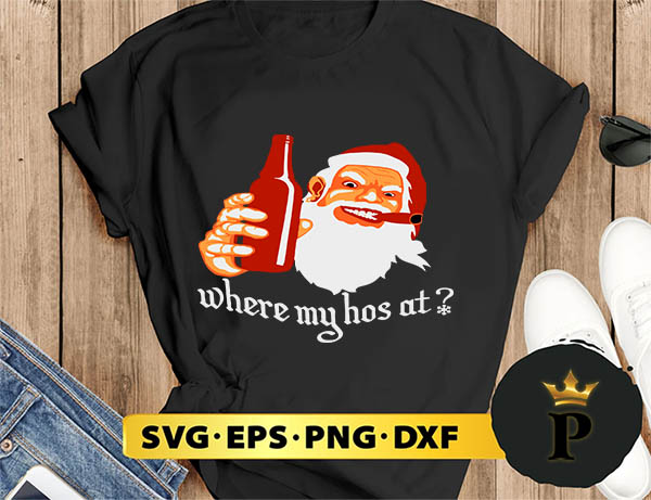 Where My Ho’s At Christmas SVG, Merry Christmas SVG, Xmas SVG PNG DXF EPS