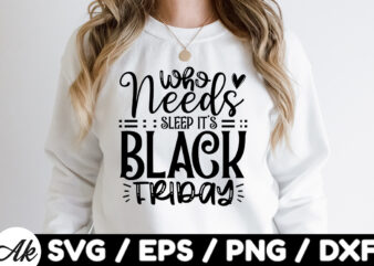 Who needs sleep it’s black friday SVG