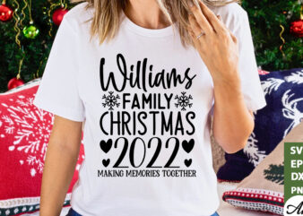 Williams family christmas 2022 making memories together SVG