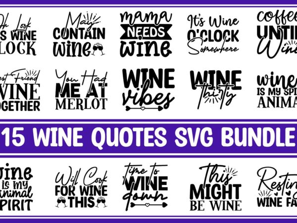 Wine quotes svg bundle t shirt design for sale