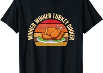 Winner Winner Turkey Dinner Quote for a Turkey Cook Lover T-Shirt