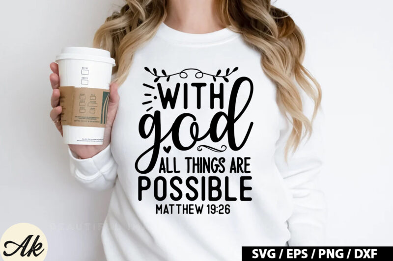 With god all things are possible matthew 19 26 SVG