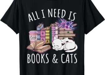 Women All I Need Is Books And Cats Cat Lover Kitten Reading T-Shirt