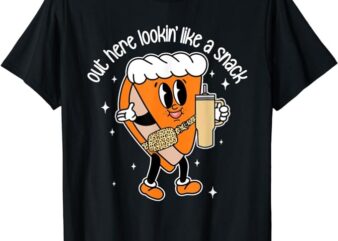 Womens Fall Out Here Looking Like A Snack Pumpkin Spice Cute T-Shirt