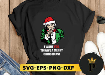 Xmas uncle sam i want you to have a merry christmas svg, merry christmas svg, xmas svg png dxf eps