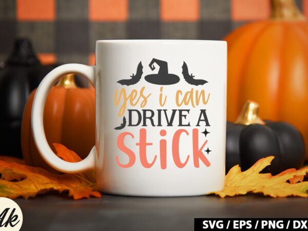 Yes i can drive a stick svg t shirt design template