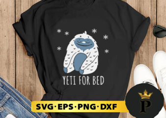 Yeti for bed christmas abominable snowman pajama yet svg, merry christmas svg, xmas svg png dxf eps
