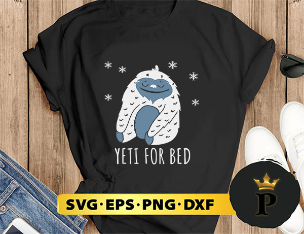 Yeti For Bed Christmas Abominable Snowman Pajama Yet SVG, Merry Christmas SVG, Xmas SVG PNG DXF EPS