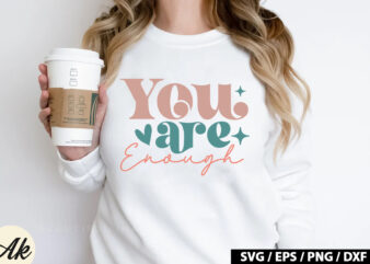 You are enough Retro SVG t shirt design template