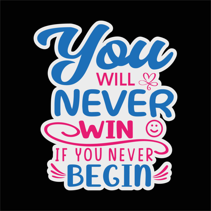 You will never win if you never begin sticker