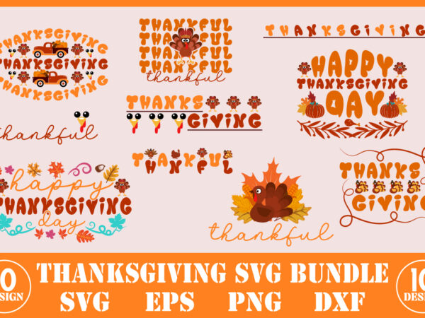 Thanksgiving svg bundle, thanksgiving svg, free svg bundle, thanksgiving, thanksgiving 2023, thankful svg bundle, thanksgiving retro,turkey t shirt designs for sale