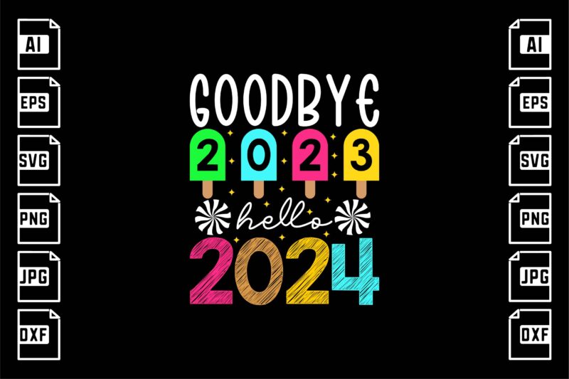 Goodbye 2023 Hello 2024 Trending T-Shirt Design, Happy New Year design isolated good for greetings cards, poster, print, sticker, invitation