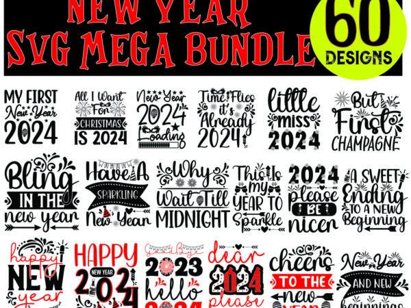 New year svg design mega bundle, new year 2024,new year decorations 2024, new year decorations, new year hats 2024,new year earrings, new ye
