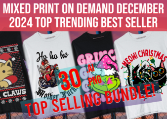 Mixed Print on Demand December 2024 2025 Top Trending Best Seller t shirt designs for sale