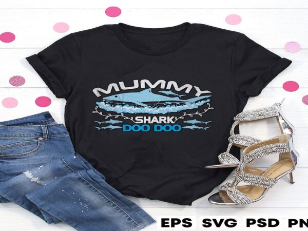 Mummy shark doo t shirt designs for sale