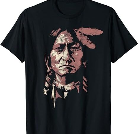 Sitting bull native american chief indian warrior men women t-shirt