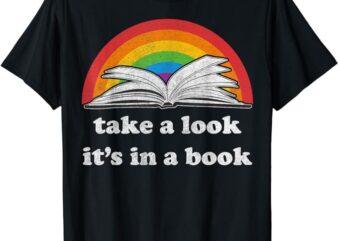 take a look it’s in a book reading vintage retro rainbow T-Shirt 1