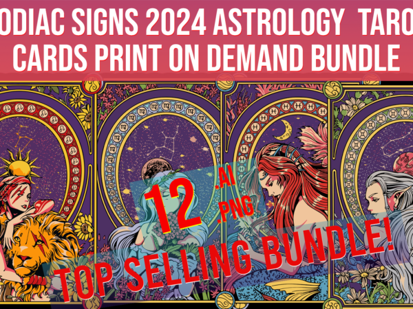Zodiac signs 2024 designs astrology tarot card print on demand bundle top seller