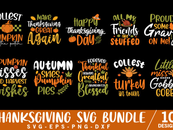 10 thanksgiving svg bundle, thanksgiving cut file, fall svg thankful svg, turkey svg, gobble svg, thanksgiving shirt, svg files for cricut