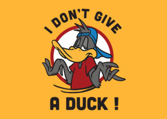 i dont give a duck