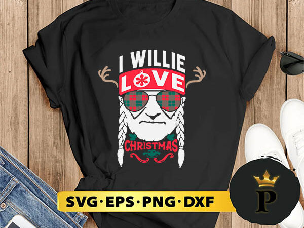 Willie nelson i willie love christmas svg, merry christmas svg, xmas svg png dxf eps t shirt design for sale