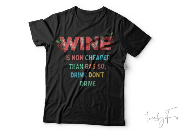 Wine| t- shirt design for sale