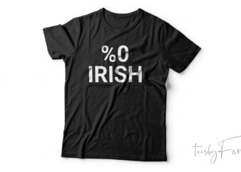 %0 Irish T-Shirt Design For Sale