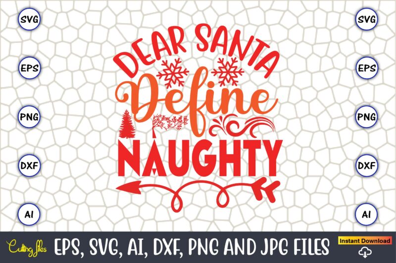 Dear Santa Define Naughty,Christmas,Ugly Sweater design,Ugly Sweater design Christmas, Christmas svg, Christmas Sweater, Christmas design, C