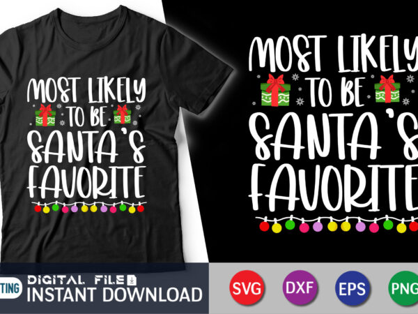 Most likely to be santa’s favorite t-shirt