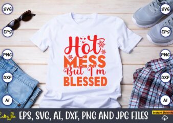 Hot Mess But I’m Blessed,Christmas,Ugly Sweater design,Ugly Sweater design Christmas, Christmas svg, Christmas Sweater, Christmas design, Ch