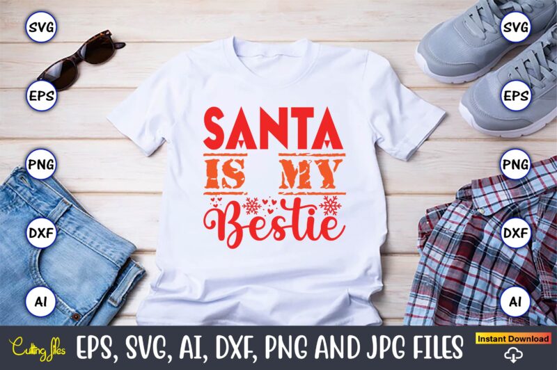 Santa Is My Bestie,Christmas,Ugly Sweater design,Ugly Sweater design Christmas, Christmas svg, Christmas Sweater, Christmas design, Christma