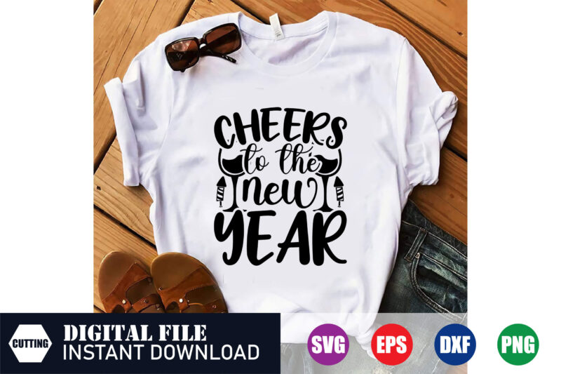 Cheers to the new year t-shirt design, new year’s day, new years shirt, funny new year tee, happy new year t-shirt, shirts, christmas shirt