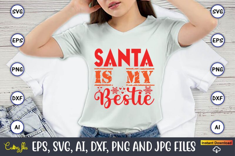 Santa Is My Bestie,Christmas,Ugly Sweater design,Ugly Sweater design Christmas, Christmas svg, Christmas Sweater, Christmas design, Christma