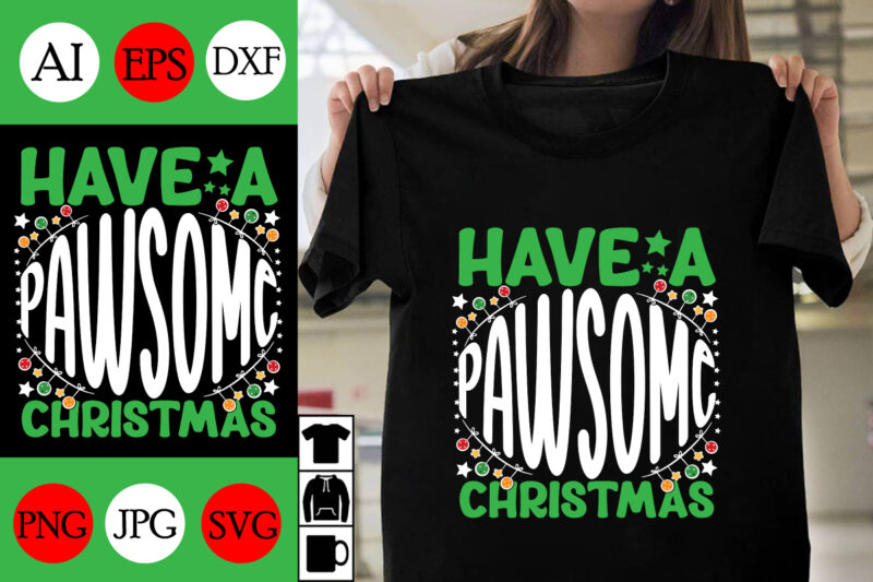 Have a Pawsome Christmas SVG Cut File, Have a Pawsome Christma T-shirt Design, Have a Pawsome Christma Vector Design , Christmas Day.