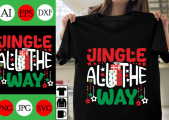 Jingle All The Way SVG Cut File, Jingle All The Way T-shirt Design , Jingle All The Way Vector Desi, Christmas Day. gn,