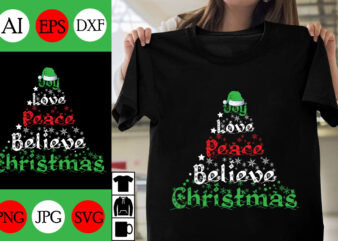 Joy Love Peace Believe Christmas SVG Cut File , Joy Love Peace Believe Christmas T-shirt Design , Joy Love Peace Believe Christmas Vector .