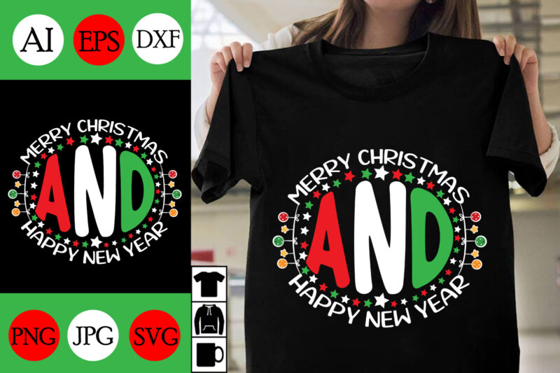 Merry Christmas And Happy New Year SVG Cut File, Merry Christmas And Happy New Year T-shirt Design, Christmas Day.